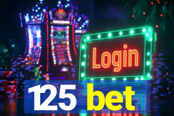 125 bet